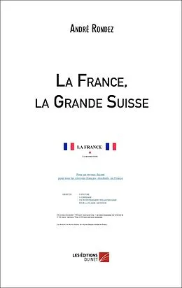 E-Book (epub) La France, la Grande Suisse von Rondez Andre Rondez