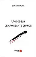 E-Book (epub) Une odeur de croissants chauds von Lalanne Jean-Serge Lalanne