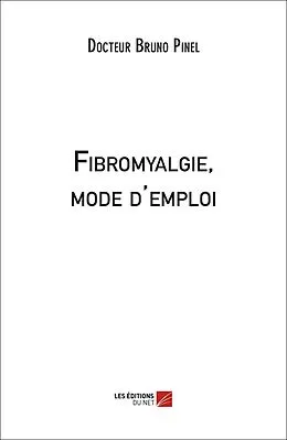 E-Book (epub) Fibromyalgie, mode d'emploi von Pinel Bruno Pinel