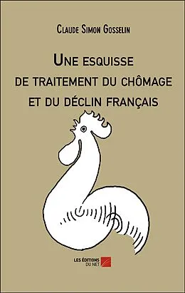 E-Book (epub) Une esquisse de traitement du chomage et du declin francais von Gosselin Claude Simon Gosselin