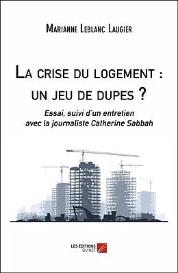 E-Book (epub) La crise du logement : un jeu de dupes ? von Leblanc Laugier Marianne Leblanc Laugier