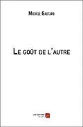 E-Book (epub) Le gout de l'autre von Gautard Michele Gautard