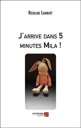 E-Book (epub) J'arrive dans 5 minutes Mila ! von Lambert Roseline Lambert