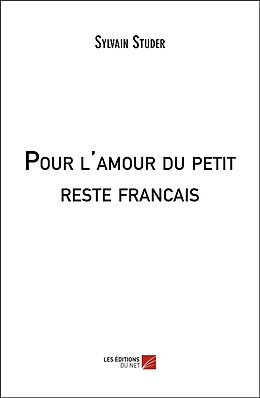 eBook (epub) Pour l'amour du petit reste francais de Studer Sylvain Studer