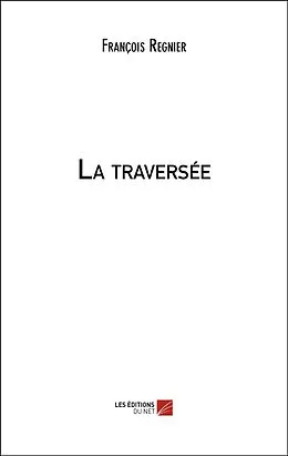 E-Book (epub) La traversee von Regnier Francois Regnier