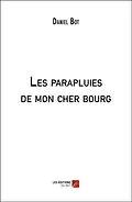 E-Book (epub) Les parapluies de mon cher bourg von Bot Daniel Bot