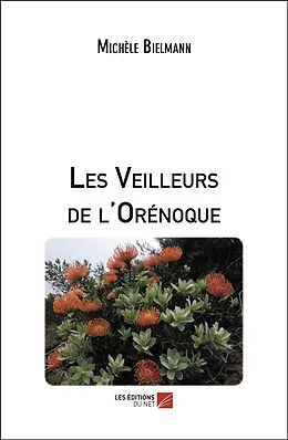 E-Book (epub) Les Veilleurs de l'Orenoque von Bielmann Michele Bielmann