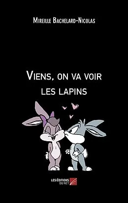 E-Book (epub) Viens, on va voir les lapins von Bachelard-Nicolas Mireille Bachelard-Nicolas