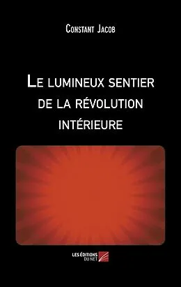 E-Book (epub) Le lumineux sentier de la revolution interieure von Jacob Constant Jacob