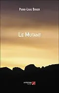 E-Book (epub) Le Mutant von Berger Pierre-Louis Berger