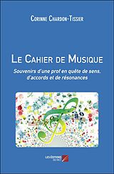 eBook (epub) Le Cahier de Musique de Chardon-Tissier Corinne Chardon-Tissier