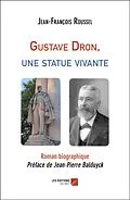 E-Book (epub) Gustave Dron, une statue vivante von Roussel Jean-Francois Roussel