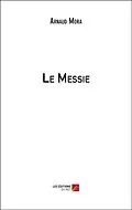E-Book (epub) Le Messie von Mora Arnaud Mora
