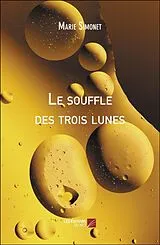 E-Book (epub) Le souffle des trois lunes von Simonet Marie Simonet
