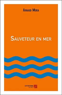 E-Book (epub) Sauveteur en mer von Mora Arnaud Mora