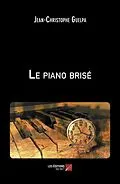 E-Book (epub) Le piano brisé von Guelpa Jean-Christophe Guelpa