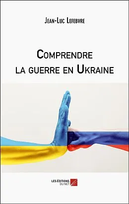 E-Book (epub) Comprendre la guerre en Ukraine von Lefebvre Jean-Luc Lefebvre
