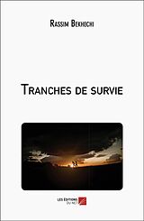 eBook (epub) Tranches de survie de Bekhechi Rassim Bekhechi