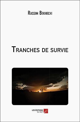 eBook (epub) Tranches de survie de Bekhechi Rassim Bekhechi