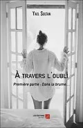 E-Book (epub) A travers l'oubli von Sultan Yael Sultan