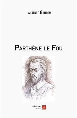 E-Book (epub) Parthène le Fou von Guillon Laurence Guillon