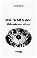 E-Book (epub) Icare toujours vivant von Lajoinie Lyliane Lajoinie