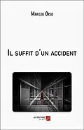 E-Book (epub) Il suffit d'un accident von Orso Marilou Orso