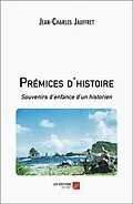 E-Book (epub) Prémices d'histoire von Jauffret Jean-Charles Jauffret