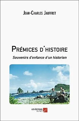 E-Book (epub) Prémices d'histoire von Jauffret Jean-Charles Jauffret