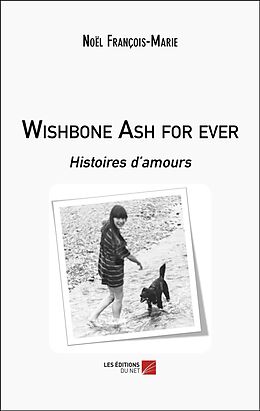 eBook (epub) Wishbone Ash for ever de Francois-Marie Noel Francois-Marie