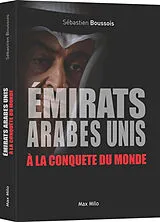 Broschiert Emirats arabes unis à la conquête du monde von Sébastien Boussois