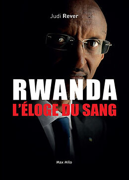 Broché Rwanda, l'éloge du sang : les crimes du Front patriotique rwandais de Judi Rever