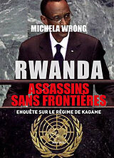 Broché Rwanda : assassins sans frontières : enquête sur le régime de Kagame de Michaela Wrong