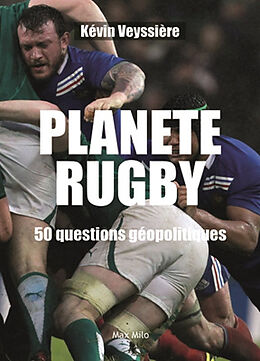 Broché Planète rugby : 50 questions géopolitiques de Kévin Veyssière