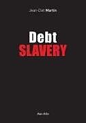 Couverture cartonnée Debt Slavery de Jean-Clet Martin