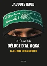 Broschiert Opération Déluge d'al-Aqsa : la défaite du vainqueur von Jacques Baud