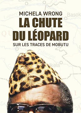 Broschiert La chute du léopard : sur les traces de Mobutu von Michela Wrong