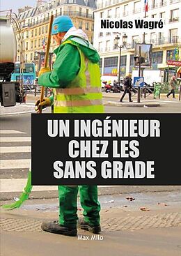 Broché Un ingénieur chez les sans grade de Wagre Nicolas