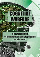 Broché Cognitive warfare : a new technique of manipulation and propaganda to win a war de Auteur