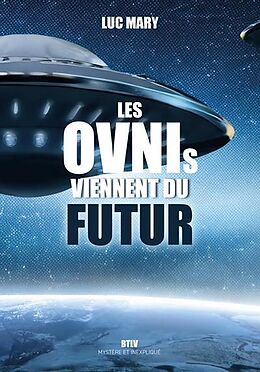 Broché Les ovnis viennent du futur de Mary