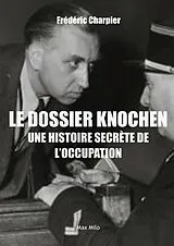 Broschiert Le Dossier Knochen, une Histoire Secrete de l'Occupation von Frederic Charpier