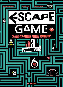 Broché Escape game : saurez-vous vous évader... de ces 3 aventures ? de Rémi Prieur, Mélanie Vives, Benjamin Bouwyn