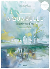 Broché Aquarelle : la lumière de l'eau de Ewa Karpinska
