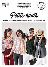 Broché Petits hauts : 4 créatrices, 8 petits hauts, une infinité de possibilités de 