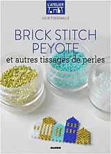 Broschiert Brick stitch peyote : et autres tissages de perles von Lucie Fossemalle