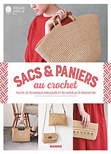 Broschiert Sacs & paniers au crochet : toute la technique expliquée et 30 modèles à crocheter von 