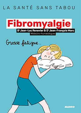 Broché Fibromyalgie : grosse fatigue... de Jean-Luc Renevier, Jean-François Marc