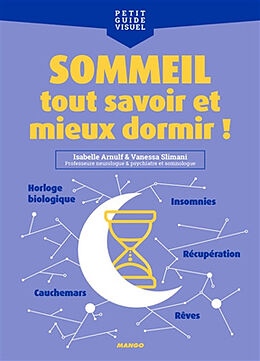 Broché Sommeil : tout savoir et mieux dormir ! de Isabelle Arnulf, Vanessa Slimani