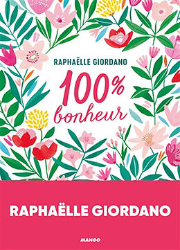 Broché 100 % bonheur de Raphaëlle (1974-....) Giordano