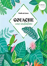 Broschiert Gouache : une initiation von Emilie de Castro